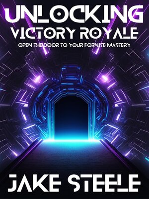 cover image of Unlocking Victory Royale